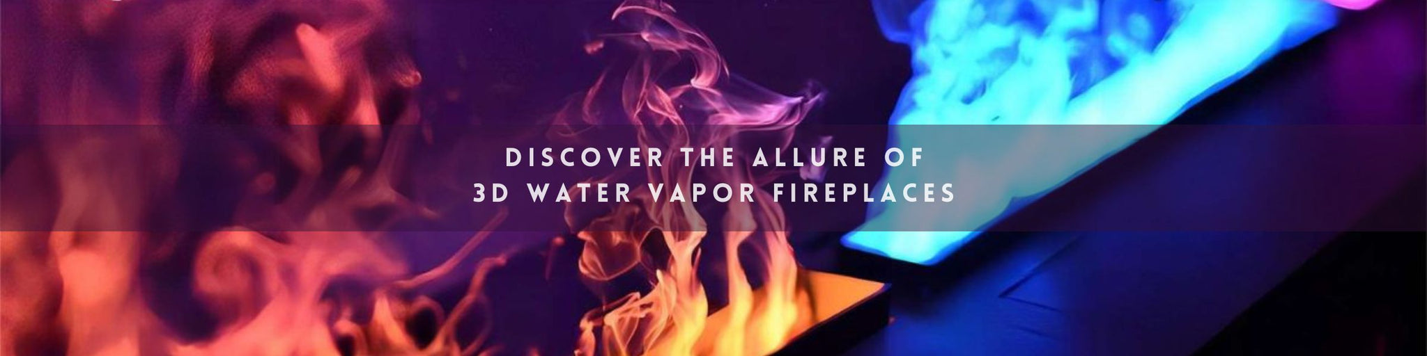 Immerse Yourself in Luxury: Discover the Allure of 3D Water Vapor Fireplaces